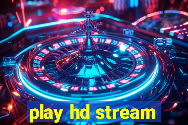 play hd stream